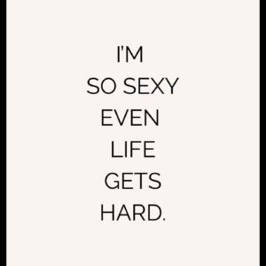 I am sexy