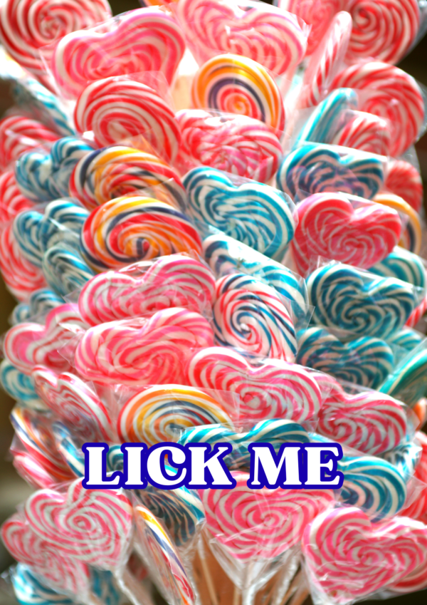 Lick me