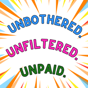 Unbothered