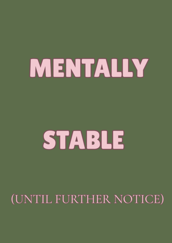 Mentally Stable