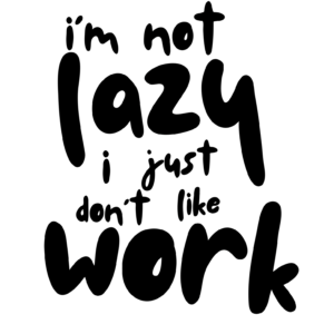 Not lazy
